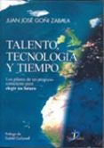 talento tecnologia y tiempo-juan jose goñi zabala-9788479788469 talento tecnologia y tiempo-juan jose goñi zabala-9788479788469