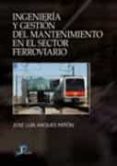ingenieria y gestion del mantenimiento ferroviario-j.l. arques paton-9788479789169 ingenieria y gestion del mantenimiento ferroviario-j.l. arques paton-9788479789169