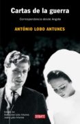 cartas de la guerra: correspondencia desde angola-antonio lobo antunes-9788483066669 cartas de la guerra: correspondencia desde angola-antonio lobo antunes-9788483066669