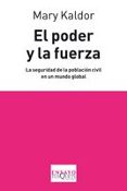 el poder y la fuerza: la seguridad de la poblacion civil en un mu ndo global-mary kaldor-9788483832769 el poder y la fuerza: la seguridad de la poblacion civil en un mu ndo global mary kaldor 9788483832769