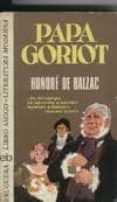 papa goriot (2 tomos)-honore de balzac-9788483921869 papa goriot (2 tomos)-honore de balzac-9788483921869