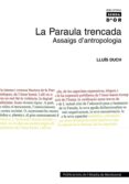 la paraula trencada: assaig d antropologia-lluis duch-9788484158769 la paraula trencada: assaig d antropologia-lluis duch-9788484158769