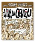 ¡viva la ciencia!-jose manuel sanchez ron-antonio mingote-9788484329169 ¡viva la ciencia!-jose manuel sanchez ron-antonio mingote-9788484329169