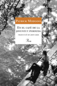 en el cafe de la joventut perduda-patrick modiano-9788484374169 en el cafe de la joventut perduda-patrick modiano-9788484374169