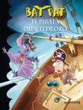 bat pat 4: el pirata diente de oro-9788484414469 bat pat 4: el pirata diente de oro-9788484414469