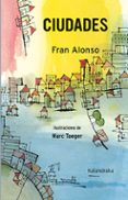 ciudades-fran alonso-9788484643869 ciudades-fran alonso-9788484643869