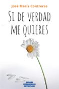 si de verdad me quieres-jose maria contreras-9788484693369 si de verdad me quieres-jose maria contreras-9788484693369