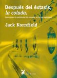 despues del extasis, la colada (2ª ed.)-jack kornfield-9788487403569 despues del extasis, la colada (2ª ed.)-jack kornfield-9788487403569