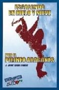 escalando en hielo y nieve por el pirineo aragones-j. javier lasala mainar-9788487601569 escalando en hielo y nieve por el pirineo aragones-j. javier lasala mainar-9788487601569