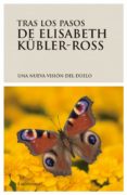 tras los pasos de elisabeth kübler-ross: una nueva vision del due lo-9788489957169 tras los pasos de elisabeth kübler-ross: una nueva vision del due lo-9788489957169