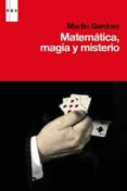 matematicas, magia, misterio-martin gardner-9788490060469 matematicas, magia, misterio-martin gardner-9788490060469