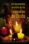 los documentos secretos de los legionarios de cristo (ebook)-9788490199169 los documentos secretos de los legionarios de cristo (ebook)-9788490199169