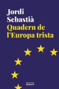 quadern de l europa trista-jordi sebastia-9788490267769 quadern de l europa trista-jordi sebastia-9788490267769