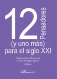 12 pensadores (y uno mas) para el siglo xxi-cristina peretti peñaranda-9788490317969 12 pensadores (y uno mas) para el siglo xxi-cristina peretti peñaranda-9788490317969
