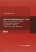 derecho de remuneracion de autor para la explotacion en linea de obras audiovisuales y el sistema español como la mejor alternativa-maria mateo orobia-9788490452769 derecho de remuneracion de autor para la explotacion en linea de obras audiovisuales y el sistema español como la mejor alternativa-maria mateo orobia-9788490452769
