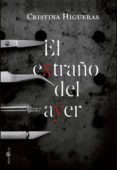 el extraño del ayer-cristina higueras-9788490602669 el extraño del ayer-cristina higueras-9788490602669