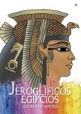 jeroglificos egipcios (colorea la historia)-tania estevez-9788490607169 jeroglificos egipcios (colorea la historia)-tania estevez-9788490607169
