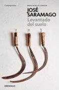 levantado del suelo-jose saramago-9788490628669 levantado del suelo-jose saramago-9788490628669