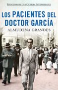 los pacientes del doctor garcia (estuche)-almudena grandes-9788490664469 los pacientes del doctor garcia (estuche)-almudena grandes-9788490664469