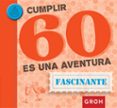 cumplir 60 es una aventura-9788490680469 cumplir 60 es una aventura-9788490680469