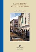 la sociedad ante los museos-iñaki (ed.) arrieta urtizberea-9788490820469 la sociedad ante los museos-iñaki (ed.) arrieta urtizberea-9788490820469