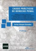 casos practicos de derecho penal (2ª ed.)-carlos vazquez gonzalez-9788490854969 casos practicos de derecho penal (2ª ed.)-carlos vazquez gonzalez-9788490854969