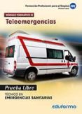 pruebas libres para la obtención del título de técnico de emergencias sanitarias: teleemergencias. ciclo formativo de grado-9788490932469 pruebas libres para la obtención del título de técnico de emergencias sanitarias: teleemergencias. ciclo formativo de grado-9788490932469