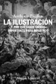 la ilustracion y por que sigue siendo importante para nosotros-anthony pagden-9788491040569 la ilustracion y por que sigue siendo importante para nosotros-anthony pagden-9788491040569