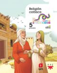 religion catolica 5º educacion primaria nuestra casa cast-9788491076469 religion catolica 5º educacion primaria nuestra casa cast-9788491076469