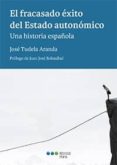 el fracasado exito del estado autonomico. una historia española-jose tudela aranda-9788491230069 el fracasado exito del estado autonomico. una historia española-jose tudela aranda-9788491230069