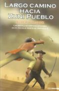 largo camino hacia zuni pueblo: las batallas hispano-apaches en e l salvaje norte de america ii-alber vazquez-9788492400669 largo camino hacia zuni pueblo: las batallas hispano-apaches en e l salvaje norte de america ii-alber vazquez-9788492400669