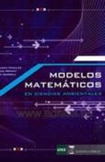 modelos matematicos en ciencias ambientales-victor hernandez morales-eduardo ramos mendez-ricardo velez ibarrola-9788492477869 modelos matematicos en ciencias ambientales-victor hernandez morales-eduardo ramos mendez-ricardo velez ibarrola-9788492477869