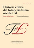 historia crítica del fotoperiodismo occidental-jorge pedro sousa-9788492860869 historia crítica del fotoperiodismo occidental-jorge pedro sousa-9788492860869