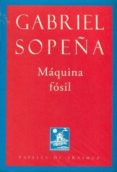 maquina fosil-gabriel sopeña-9788492942169 maquina fosil-gabriel sopeña-9788492942169