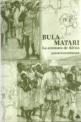 bula matari: la aventura de africa-jakob wassermann-9788493402969 bula matari: la aventura de africa-jakob wassermann-9788493402969