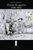 diario de guerra (1940-1942)-george orwell-9788493473969 diario de guerra (1940-1942)-george orwell-9788493473969