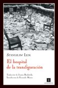 el hospital de la transfiguracion-stanislaw lem-9788493592769 el hospital de la transfiguracion-stanislaw lem-9788493592769