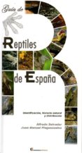 guia de reptiles de españa; identificacion, historia natural y distribucion-alfredo salvador-juan m. pleguezuelos-9788493619169 guia de reptiles de españa; identificacion, historia natural y distribucion-alfredo salvador-juan m. pleguezuelos-9788493619169