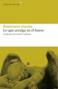 lo que arraiga en el hueso (trilogia cornish, 2)-robertson davies-9788493659769 lo que arraiga en el hueso (trilogia cornish, 2)-robertson davies-9788493659769