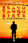 bravo tango siete: el contratista-david yagüe-9788493925369 bravo tango siete: el contratista-david yagüe-9788493925369