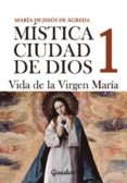 mistica ciudad de dios 1: vida de la virgen maria-maria de jesus de agreda-9788493955069 mistica ciudad de dios 1: vida de la virgen maria-maria de jesus de agreda-9788493955069