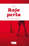 rojo perla-jesus pardo-9788494024269 rojo perla-jesus pardo-9788494024269