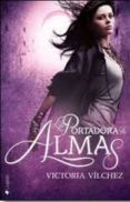 la portadora de almas-victoria vilchez-9788494134869 la portadora de almas-victoria vilchez-9788494134869