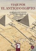 viaje por el antiguo egipto-jean-claude golvin-9788494392269 viaje por el antiguo egipto-jean-claude golvin-9788494392269