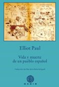 vida y muerte de un pueblo español-elliot paul-9788494837869 vida y muerte de un pueblo español-elliot paul-9788494837869
