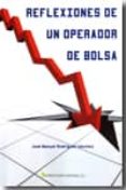 reflexiones de un operador de bolsa-jose manuel rodriguez sanchez-9788495819369 reflexiones de un operador de bolsa-jose manuel rodriguez sanchez-9788495819369