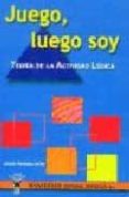 juego luego soy: teoria de la actividad ludica-jesus paredes ortiz-9788495883469 juego luego soy: teoria de la actividad ludica-jesus paredes ortiz-9788495883469