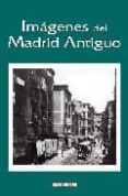 imagenes del madrid antiguo (3 vols.)-9788495889669 imagenes del madrid antiguo (3 vols.)-9788495889669