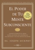 el poder de tu mente subconsciente: usando el poder de tu mente p uedes alcanzar una prosperidad, una felicidad y una paz mental sin limites-joseph murphy-9788496111769 el poder de tu mente subconsciente: usando el poder de tu mente p uedes alcanzar una prosperidad, una felicidad y una paz mental sin limites-joseph murphy-9788496111769