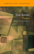 fiasco-imre kertesz-9788496136069 fiasco-imre kertesz-9788496136069